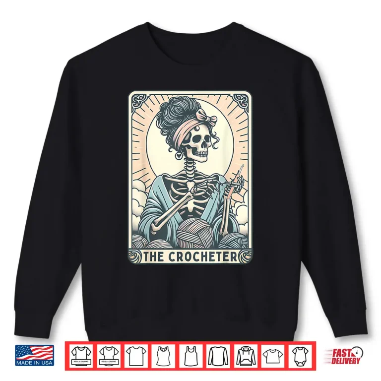 Sweatshirt Skeleton The Crocheter Mom Tarot Card Knitter Crochet Lover Shirt