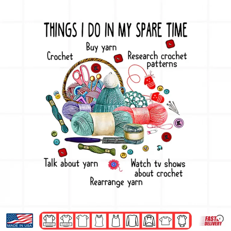 Design Thing I do in my spare time Crochet Funny Crocheting Shirt Shirt