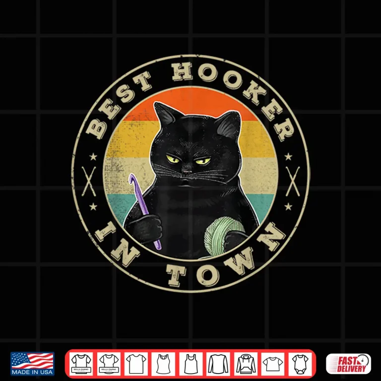 Design Best Hooker In Town Crochet Knitting Crocheting Lovers Humor Shirt