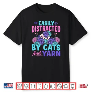 Distracted By Cats Crocheter Crochet Knitting Crafter Graphic Shirt
