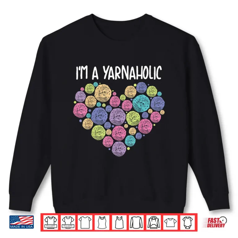 Sweatshirt Cute Fabric Identity Yarnaholic Crocheting Sewing Gift Shirt