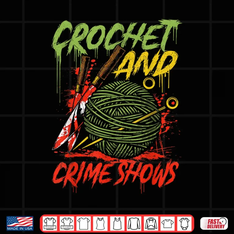 Design Crime Show Lover Funny Crochet and Crime Shows Knitting Humor Shirt
