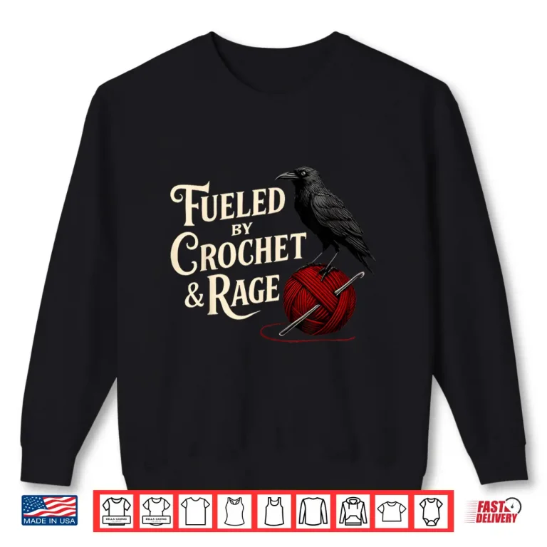 Sweatshirt Fueled By Rage Raven Crochet Yarn Knitter Knitting Lover Shirt