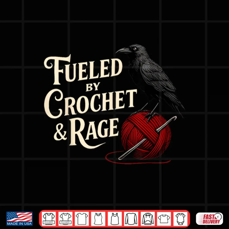 Design Fueled By Rage Raven Crochet Yarn Knitter Knitting Lover Shirt
