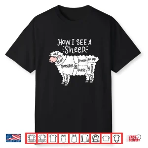 How I See A Sheep Cute Wool Yarn Knitter Knitting Shirt