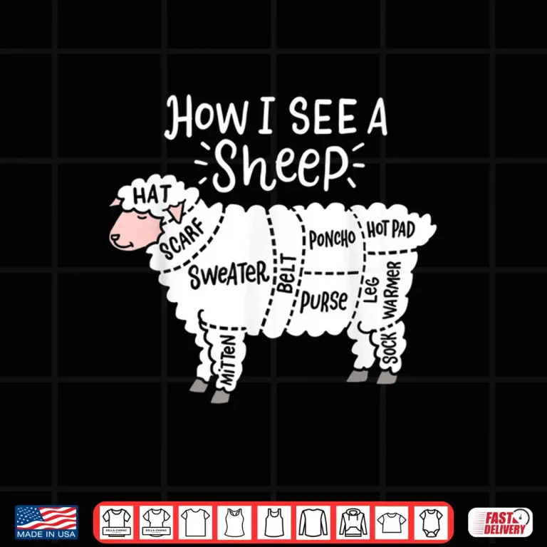 Design How I See A Sheep Cute Wool Yarn Knitter Knitting Shirt
