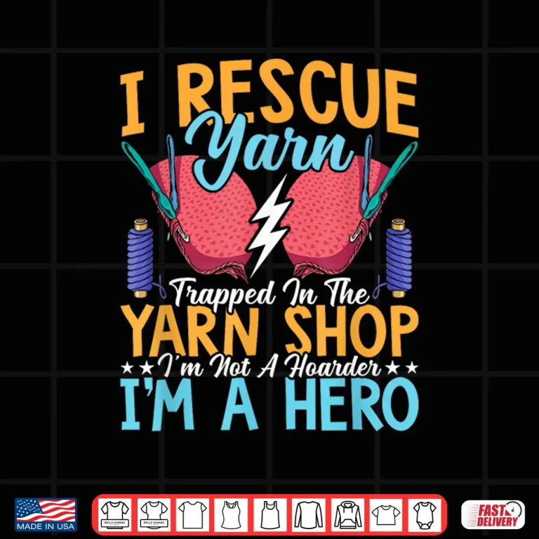 Design I Rescue Yarn Crocheter Crochet Knitting Crafter Crafting Shirt