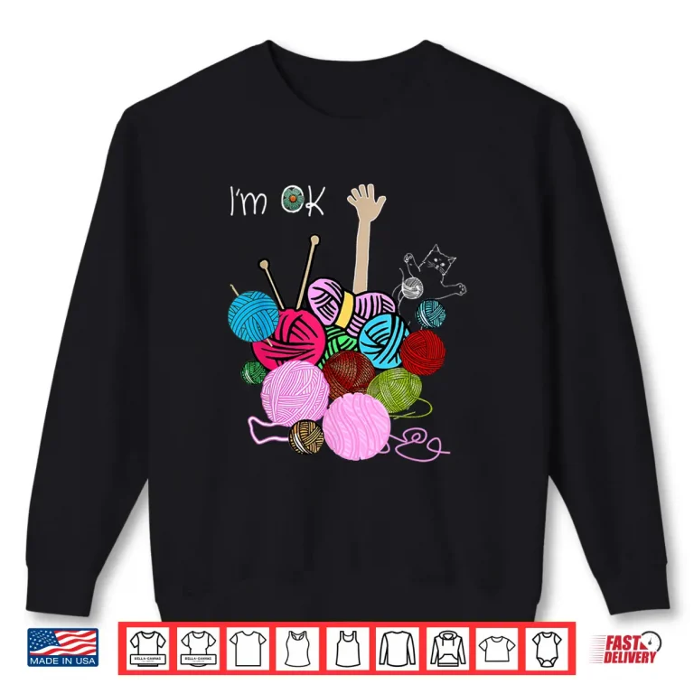 Sweatshirt Im Ok Professional Crochet And Knitting Humor Funny Shirt