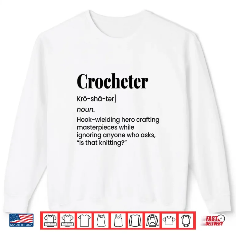 Sweatshirt Is That Knitting Crocheter Professional Humor Definition Shirt