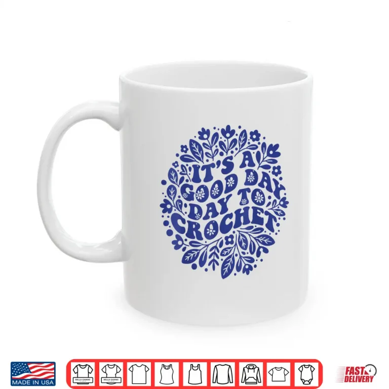 Mug Its A Good Day To Crochet Crochet Lover Professional Humor Shirt
