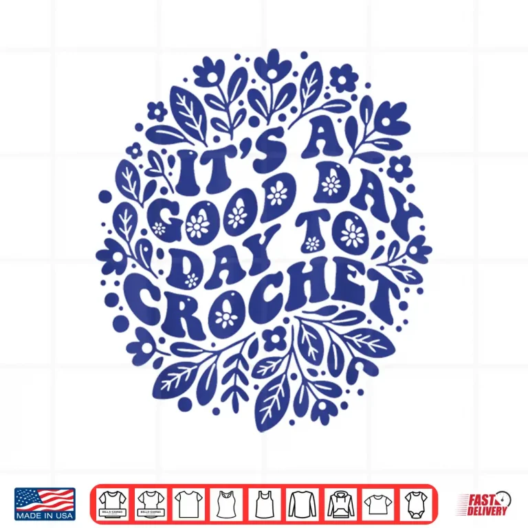 Design Its A Good Day To Crochet Crochet Lover Professional Humor Shirt