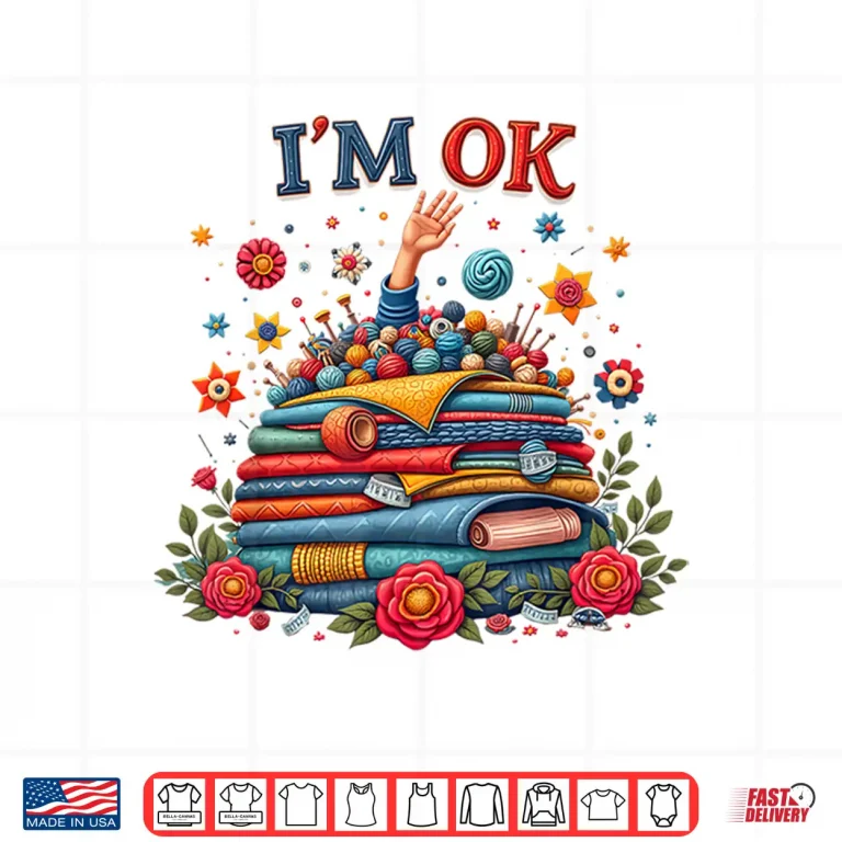 Design Im Ok Professional Sewing Quilting Knitting Quilters Sewer Shirt