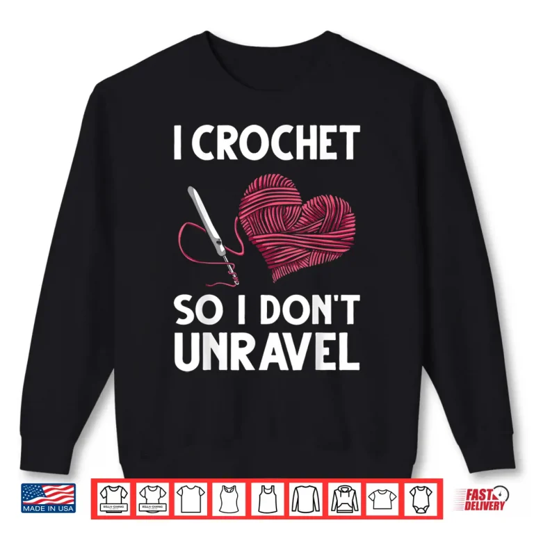 Sweatshirt Professional Unravel Design Crochet Crocheting Gift For Crocheter Shirt