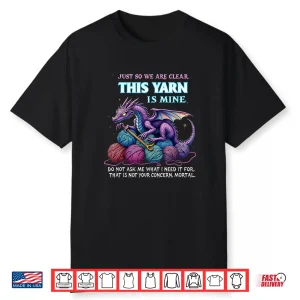 Dragon Yarn Hoarder Crochet And Knitting Professional Humor Shirt