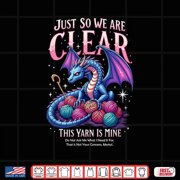 Design Dragon Yarn Hoarder Knitting and Crochet Professional Humor Shirt