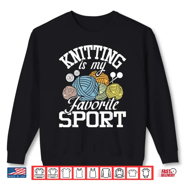 Sweatshirt Favorite Sport Professional Knitting Knitter Crocheting Graphic Shirt