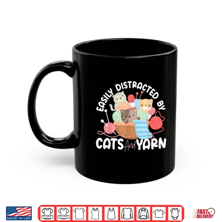 Mug Easily Distracted By Cats Knitting Knitter Cat Animal Graphic Shirt