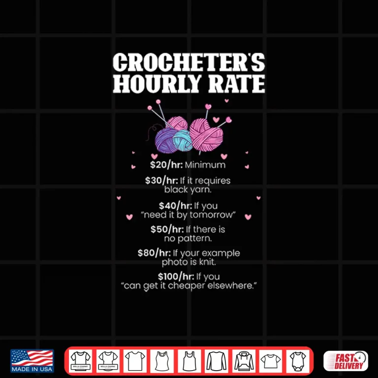 Design Hourly Rate Professional Crocheter Funny Crochet Knitting Graphic Shirt
