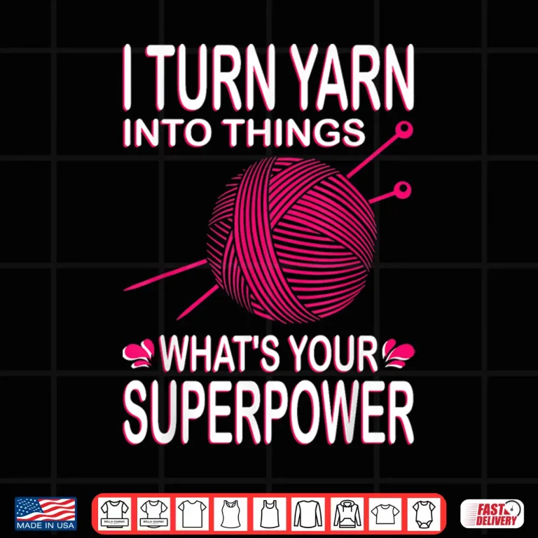 Design I Turn Yarn Into Things Knitting Professional Power Statement Shirt