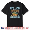Professional Expert Crocheter Job Crochet Knitting Crafting Shirt