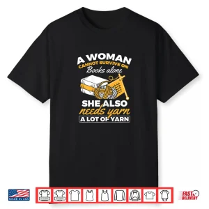 Woman Survives On Books Yarn Knitting Crochet Statement Shirt