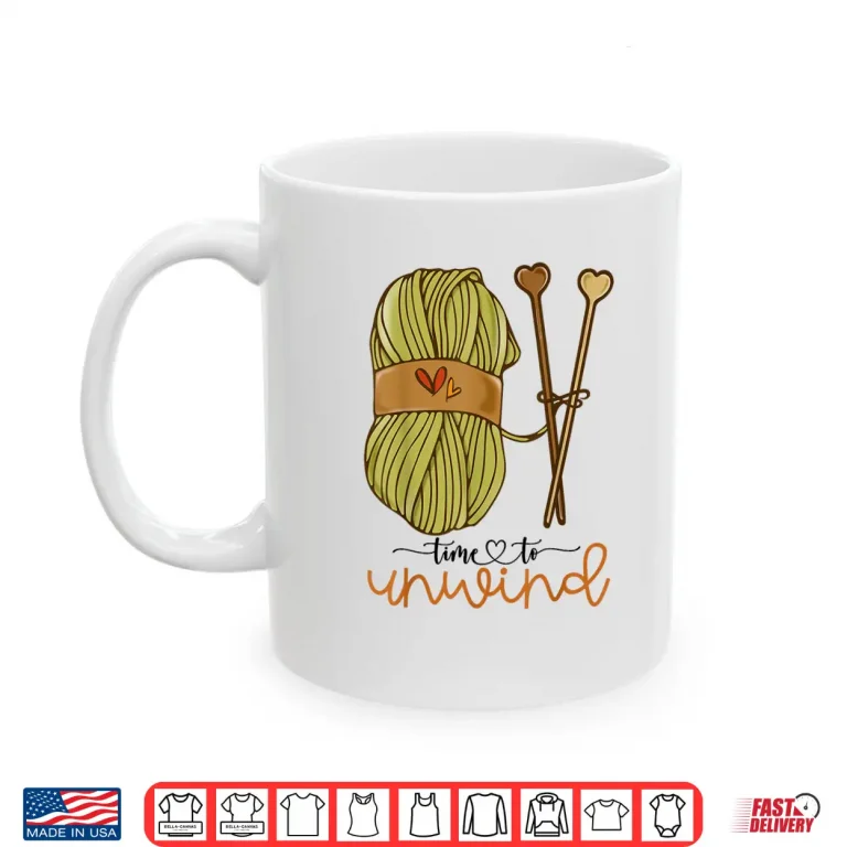 Mug Time To Unwind Knitting Lover Yarn Crochet Professional Shirt