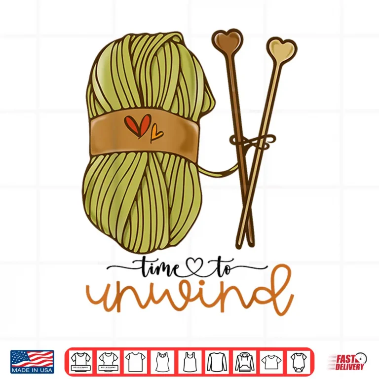 Design Time To Unwind Knitting Lover Yarn Crochet Professional Shirt