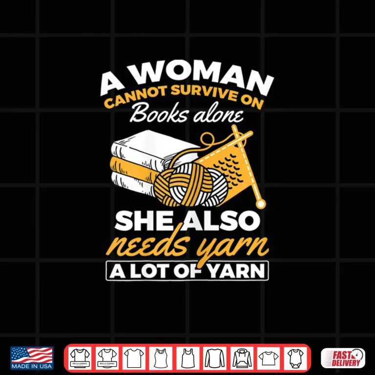 Design Woman Survives On Books Yarn Knitting Crochet Statement Shirt