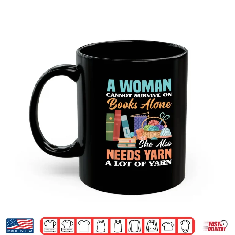 Mug Woman Survives On Books Yarn Knitting Professional Statement Shirt