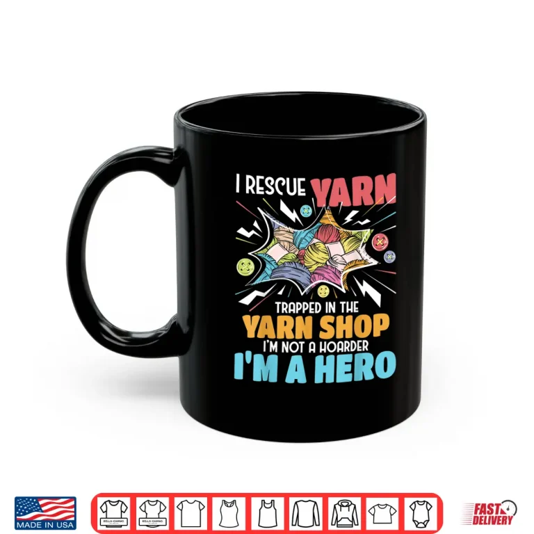 Mug I Rescue Yarn Knitting Knitter Crocheting Crocheter Shirt