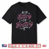 If Im Sitting Im Knitting Knitting Professional Humor Funny Shirt