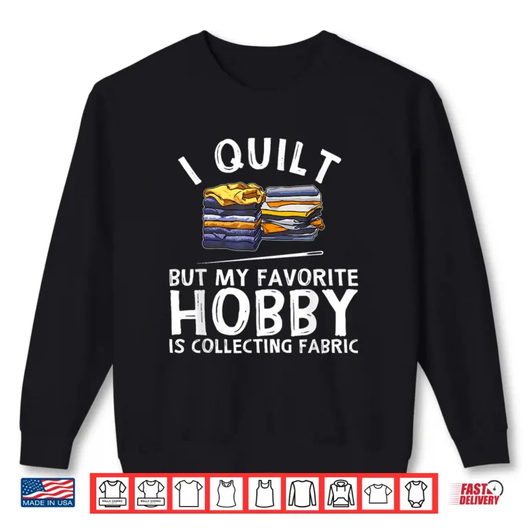 Sweatshirt Professional Art Quilting Lover Quilter Modern Humor Funny Shirt
