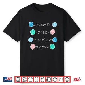 Professional Minimalist Just One More Row Modern Graphic Apparel Shirt