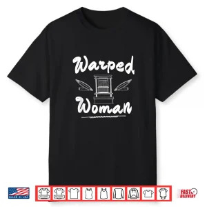 Warped Woman Weaving Loom Professional Modern Graphic Apparel Shirt