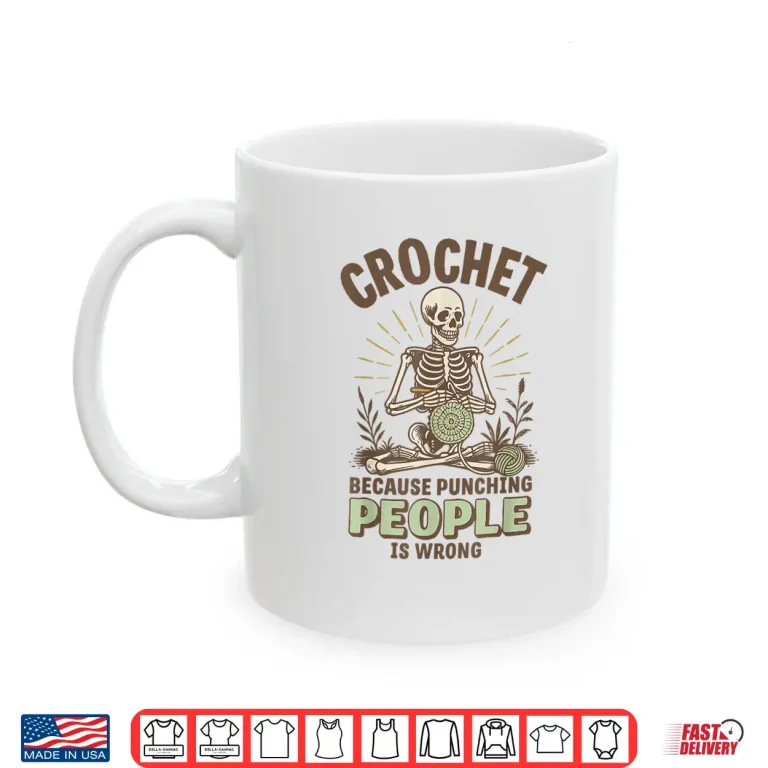 Mug Because Punching People Is Wrong Crochet Professional Humor Statement Shirt