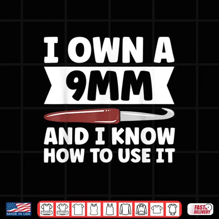 Design I Own A Nine Millimeter Crochet Professional Power Statement Shirt
