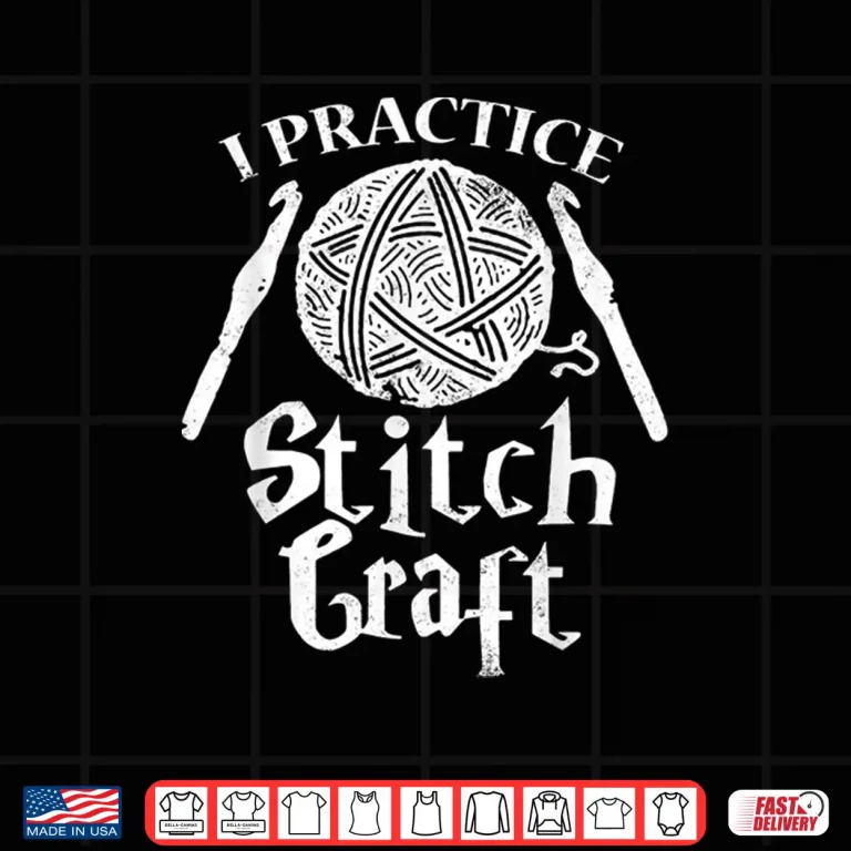 Design I Practice Stitch Craft Knitting Crochet Yarn Professional Gift Shirt