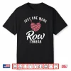 Just One More Row I Swear Crocheting Yarn Knitter Shirt