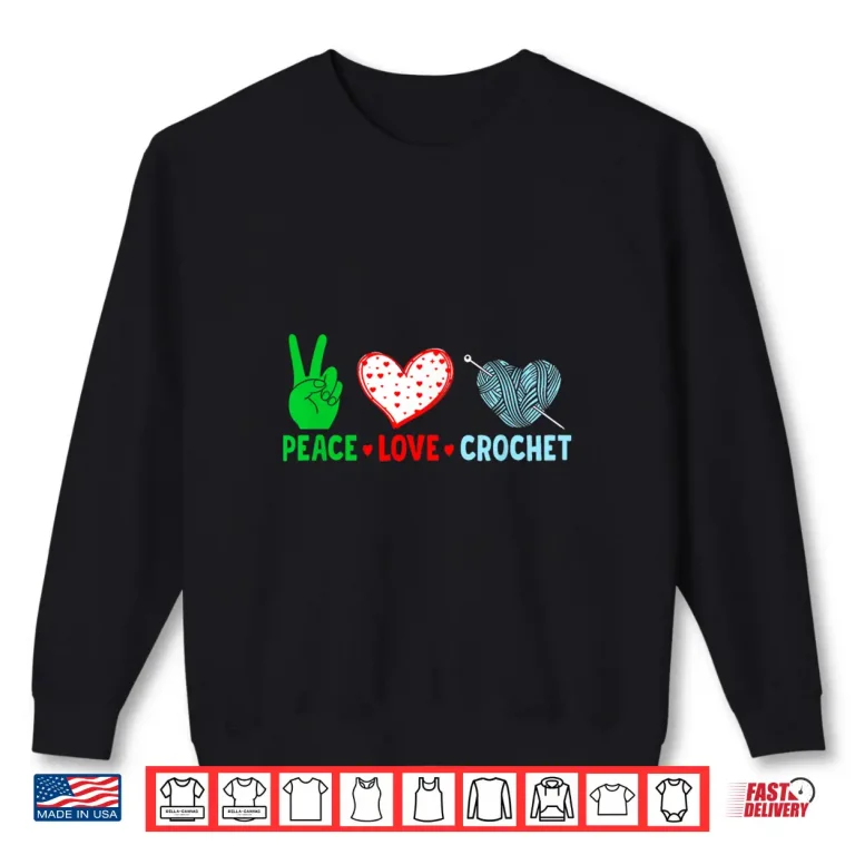 Sweatshirt Peace Love Professional Crochet Crocheter Knitting Crafter Shirt