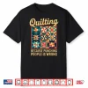Punching People Quilter Quilts Sewing Crocheting Quilting Shirt