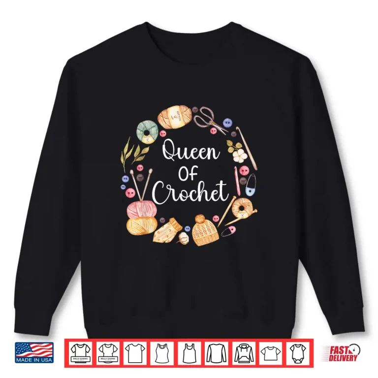 Sweatshirt Professional Queen Design Crochet Crocheting Love Knitting Passion Shirt