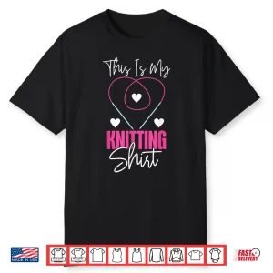 This Is My Knitting Shirt Knitting Knitter Professional Statement Shirt