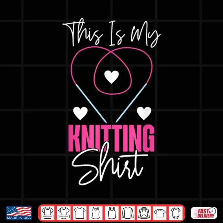 Design This Is My Knitting Shirt Knitting Knitter Professional Statement Shirt