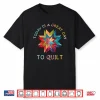 Day To Quilt Funny Quilting Sewing Gifts For Quilter Shirt