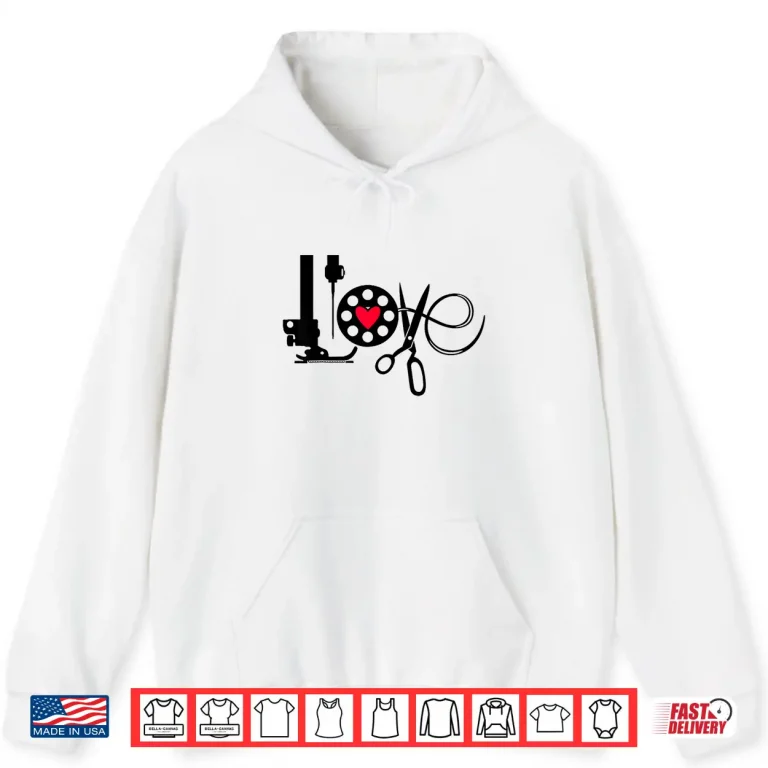 Hoodie Heart Love Quilting Quilter Sewer Sewing Modern Graphic Shirt