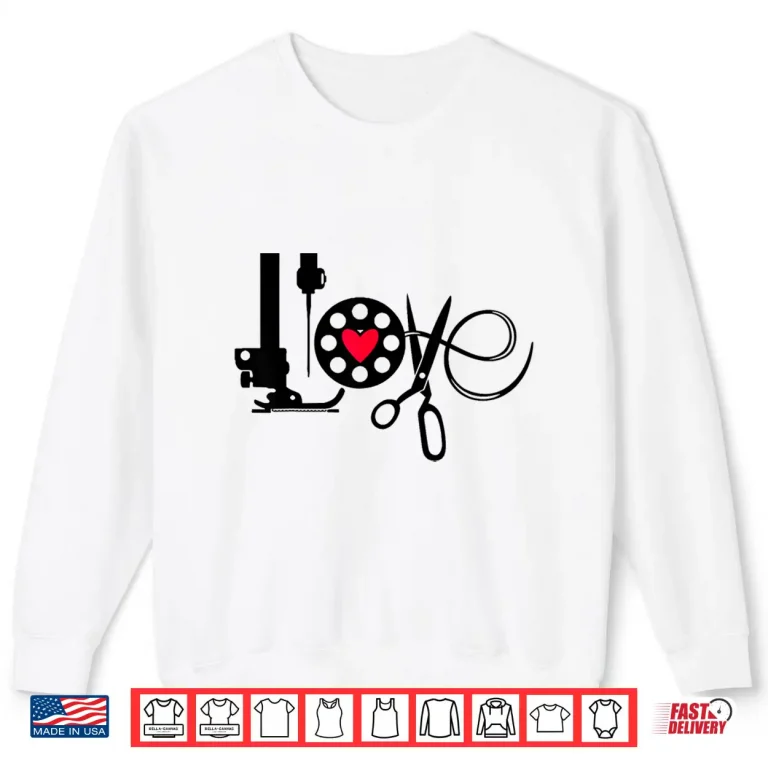 Sweatshirt Heart Love Quilting Quilter Sewer Sewing Modern Graphic Shirt