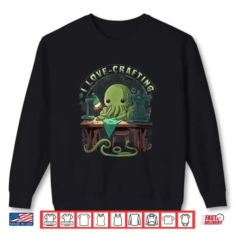 Sweatshirt I Love Crafting Cthulhu Sewing Professional Funny Cute Character Shirt