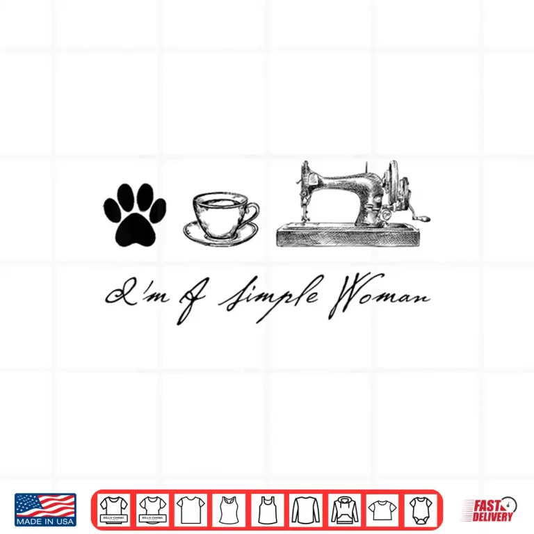 Design I Am A Simple Person Dog Coffee Sewer Sewing Quilter Shirt
