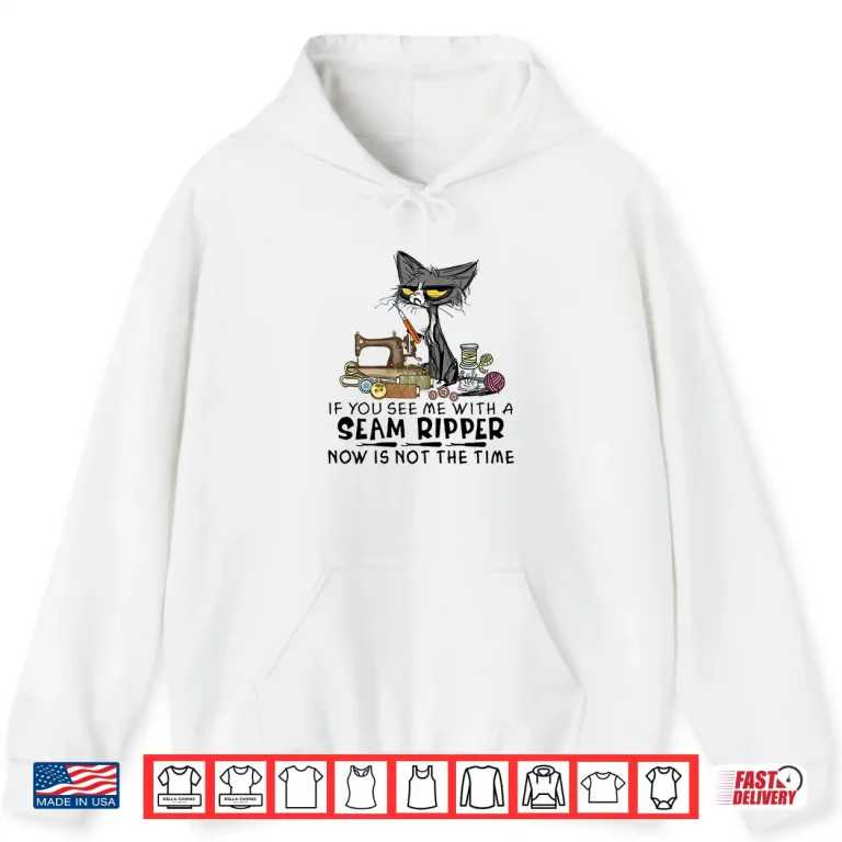 Hoodie If You See Me A Seam Ripper Black Cat Sewing Humor Shirt