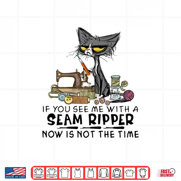 Design If You See Me A Seam Ripper Black Cat Sewing Humor Shirt